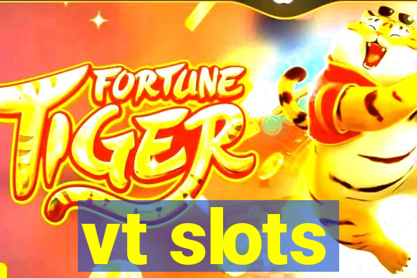 vt slots